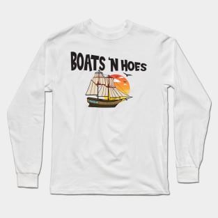 Boats 'n Hoes Long Sleeve T-Shirt